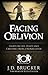 Facing Oblivion: Essays on Life, Death and Grieving from a Nonbeliever