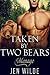 Taken By Two Bears