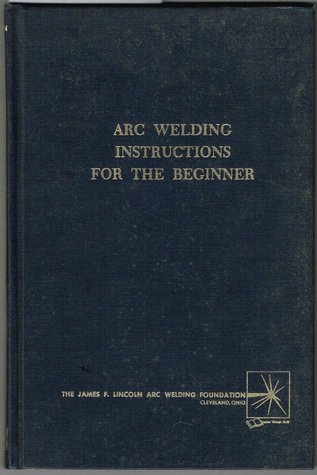 Arc Welding Instructions for the Beginner (Hardcover)