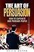 The Art of Persuasion by Keith Boyer