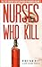 Nurses Who Kill by Ring van Reit