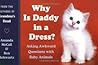 Why Is Daddy in a Dress? Asking Awkward Questions with Baby Animals