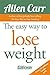 The Easy Way to Lose Weight by Allen Carr