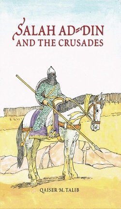 Salah Ad-Din and the Crusades (Paperback)