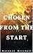 Chosen From The Start