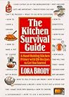 The Kitchen Survival Guide The Kitchen Survival Guide