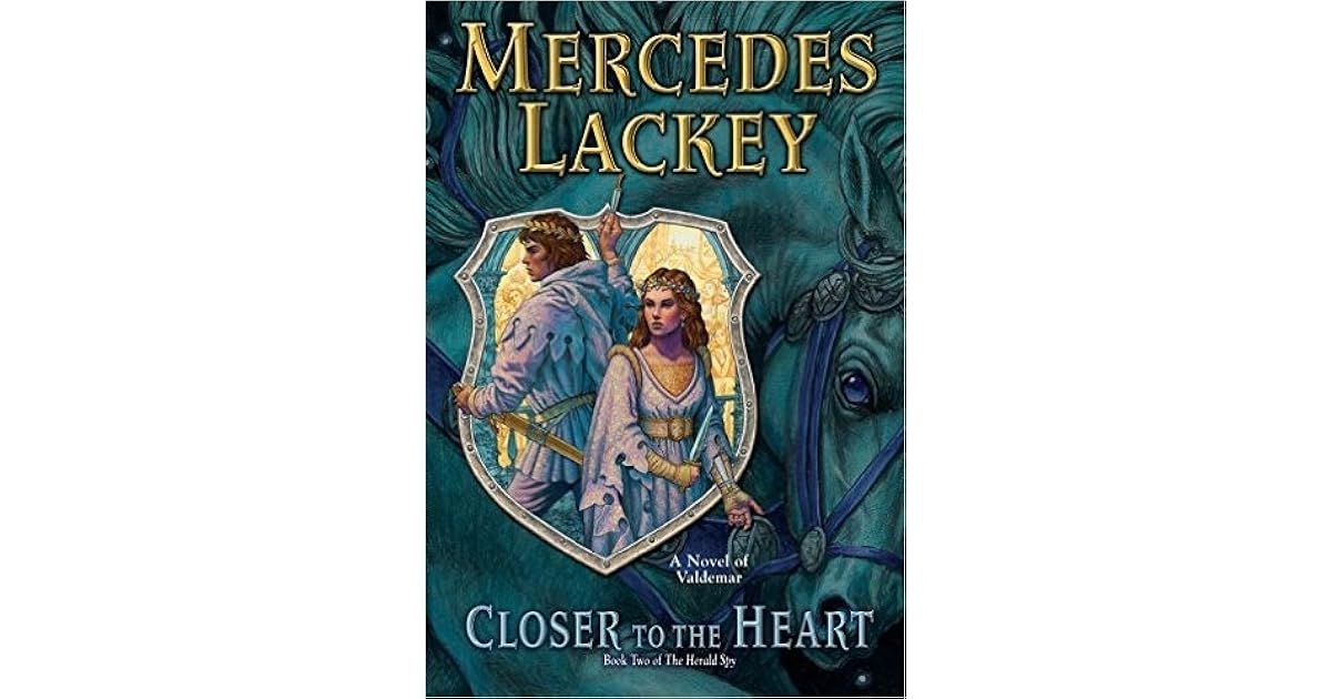 Closer To The Heart The Herald Spy 2 By Mercedes Lackey Closer To The Heart The Herald Spy 2 By Mercedes Lackey