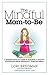 The Mindful Mom-to-Be by Lori Bregman
