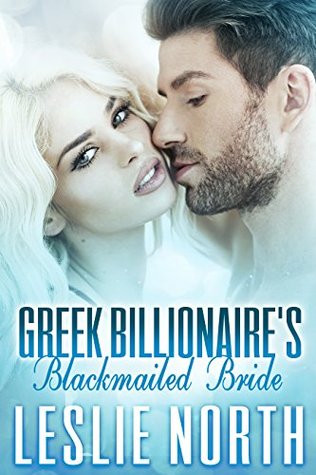 Greek Billionaire's Blackmailed Bride (The Rosso Family #1)