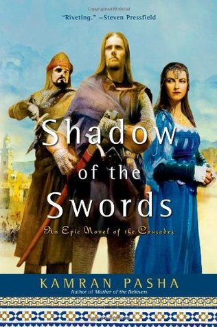 Shadow of the Swords: An Epic Novel of the Crusades (Paperback)