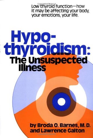 Hypothyroidism: The Unsuspected Illness (Hardcover)