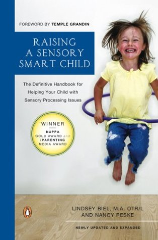 Raising a Sensory Smart Child: The Definitive Handbook for Helping Your Child with Sensory Processing Issues (Kindle Edition)