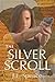 The Silver Scroll (The Ancient Relics series Book 1)