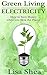 Green Living - Electricity: How to Save Money While you Save the Planet