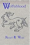 Wolfsblood by Hazel B. West