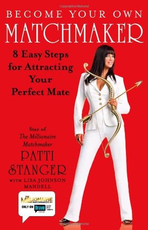 Become Your Own Matchmaker: 8 Easy Steps for Attracting Your Perfect Mate (Hardcover)