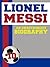 Lionel Messi: An Unauthorized Biography