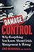 Damage Control: Why Everyth...