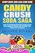 Candy Crush Soda Saga: Candy Crush Soda Saga Game Guide – How To Download And Play Candy Crush Soda Saga On Kindle Fire HD With Tips, Tricks And Strategies! (Candy Crush Game, Soda Saga, Soda Crush)