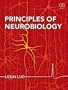 Principles of Neurobiology by Liqun Luo