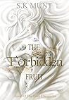 The Forbidden Fruit by S.K. Munt