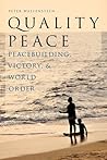 Quality Peace. Peacebuilding, Victory and World Order