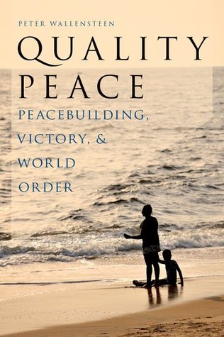 Quality Peace. Peacebuilding, Victory and World Order (Paperback)