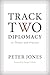 Track Two Diplomacy in Theory and Practice