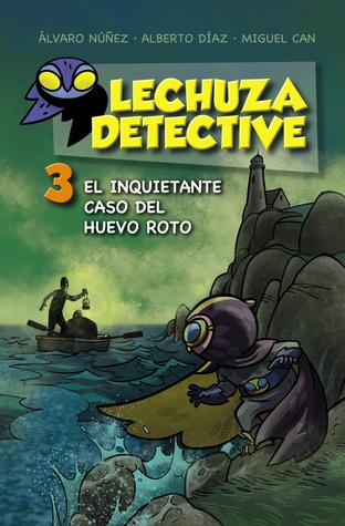 El inquietante caso del huevo roto (Lechuza detective #3)