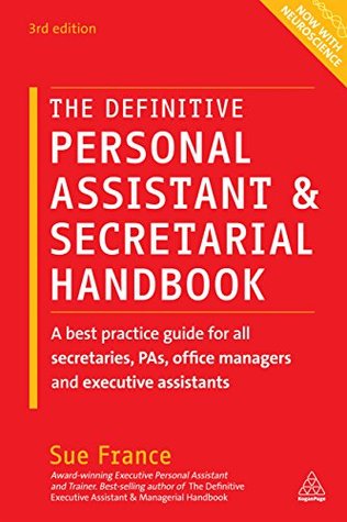 The Definitive Personal Assistant & Secretarial Handbook: A Best Practice Guide for All Secretaries, PAs, Office Managers and Executive Assistants (Kindle Edition)