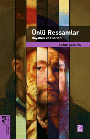 Ünlü Ressamlar : Hayatları ve Eserleri (Paperback)