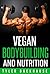 Vegan Bodybuilding and Nutrition by Tyler Backhause