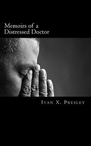 Memoirs of a Distressed Doctor (Kindle Edition)