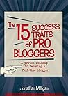 The 15 Success Traits of Pro Bloggers: A Proven Roadmap to Full-Time Blogging