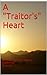 A Traitor's Heart