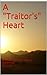 A Traitor's Heart