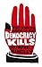Democracy Kills