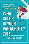 What Color Is Your Parachute? 2016 by Richard Nelson Bolles