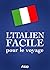 L'italien facile pour le voyage by Éditions ASAP