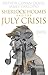 Sherlock Holmes and the July Crisis by Arthur Conan Doyle