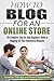 How To Blog for an Online Store: The Complete Step-by-Step Beginners Guide to Blogging for Your Ecommerce Business