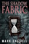 The Shadow Fabric by Mark Cassell