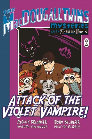 Attack of the Violet Vampire! - The MacDougall Twins with Sherlock Holmes Book #2