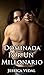 Dominada por un Millonario (Disfrutando de un Millonario nº 1) (Spanish Edition)