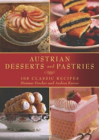 Austrian Desserts and Pastries: 108 Classic Recipes (Hardcover)