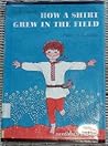 How a Shirt Grew in the Field by Marguerita Rudolph