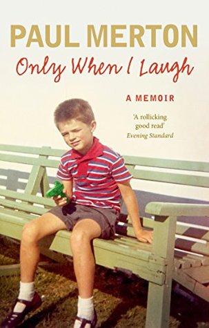 Only When I Laugh: My Autobiography (Kindle Edition)
