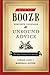 How to Booze: Exquisite Cocktails and Unsound Advice