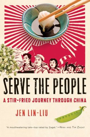 Serve the People: A Stir-Fried Journey Through China (Hardcover)