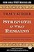 Strength in What Remains by Tracy Kidder Strength in What Remains by Tracy Kidder